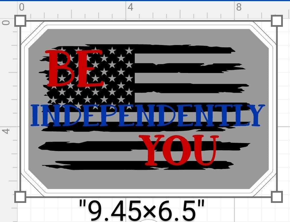 Be Independently You