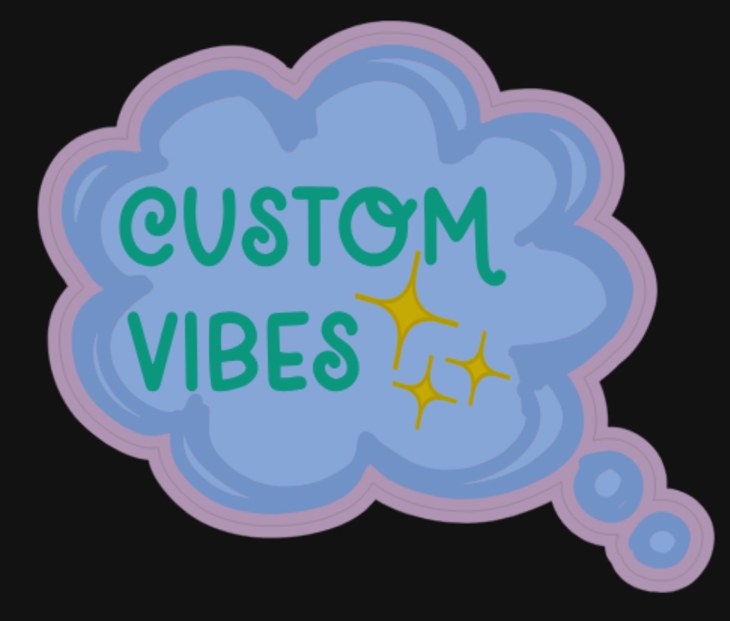 Custom Vibes