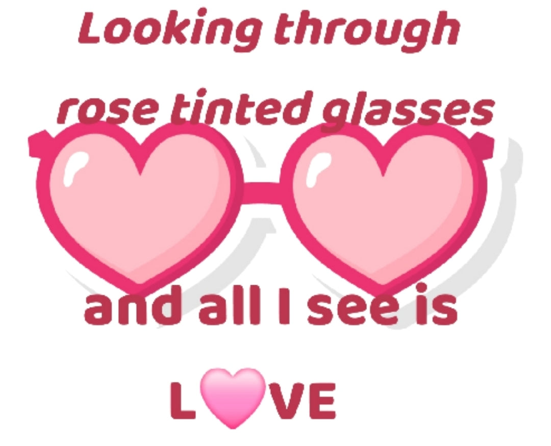 Rose Tinted Glasses