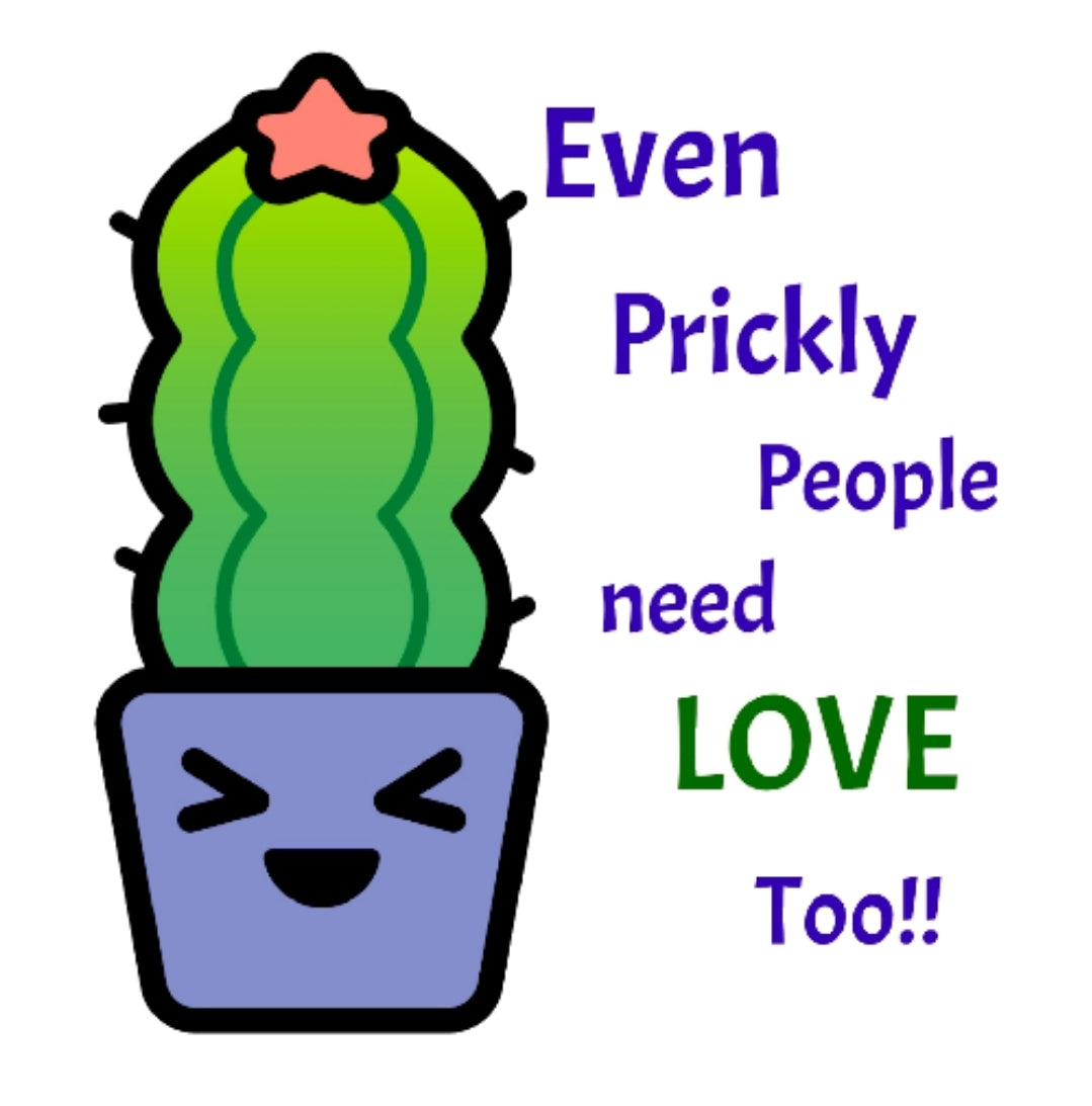 Even Prickly People Need Love Too