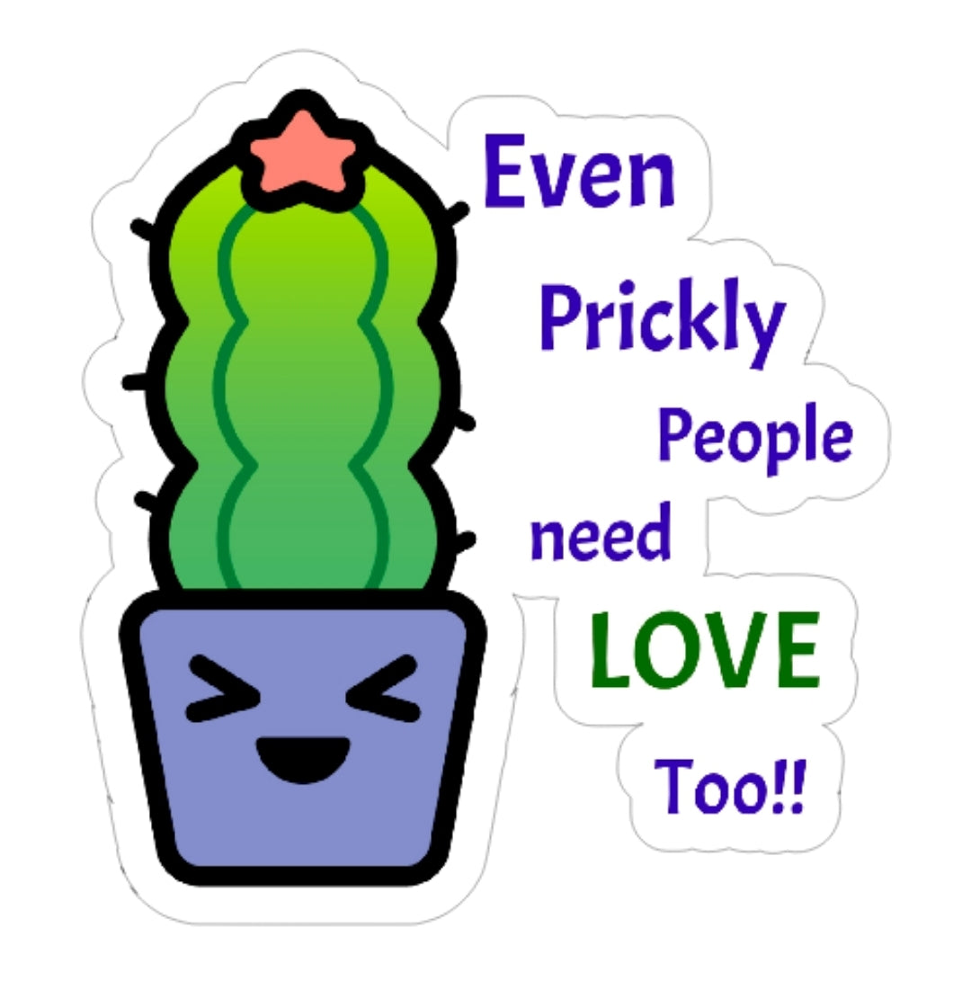 Even Prickly People Need Love Too