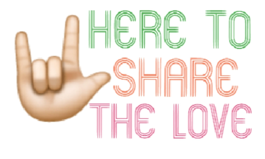 Here To Share The Love