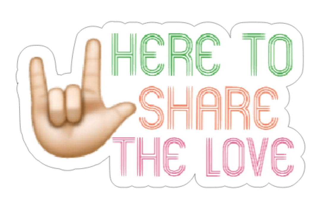 Here To Share The Love