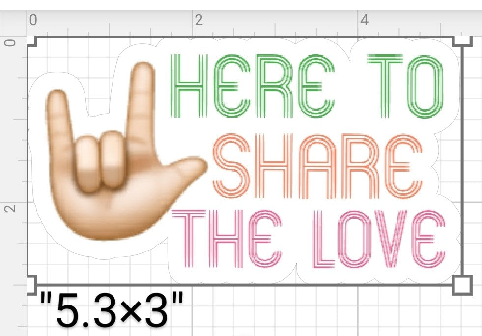 Here To Share The Love