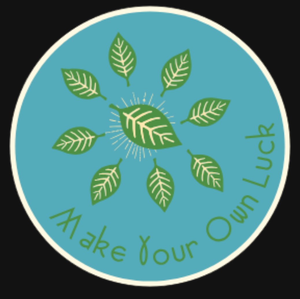 Make Your Own Luck