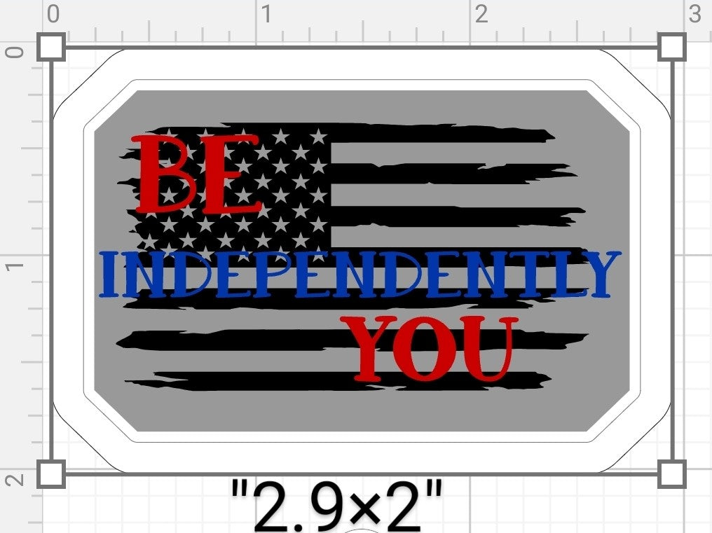 Be Independently You