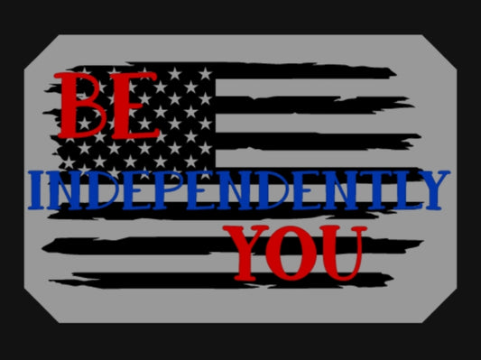 Be Independently You