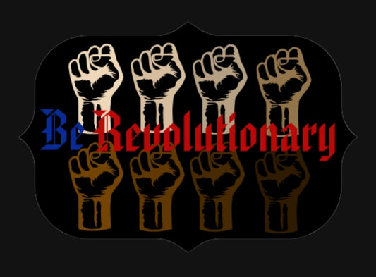 Be Revolutionary